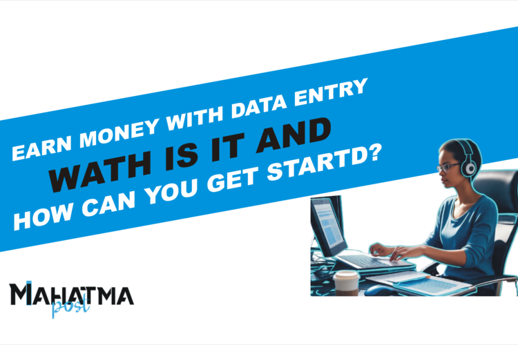 Earn Money with Data Entry: What Is It and How Can You Get Started?