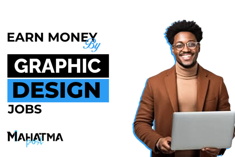 Earn Money By Graphic Design Jobs