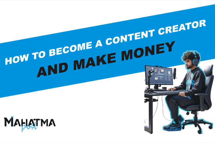 How to Become a Content Creator and Make Money