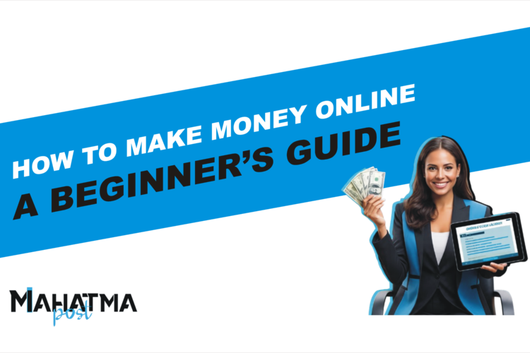 How to Make Money Online: A Beginner’s Guide